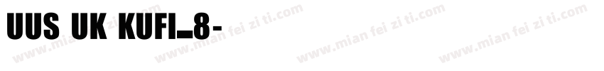 UUS UK KUFI_8字体转换